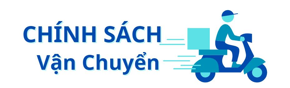 Chính Sách Vận Chuyển Và Thanh Toán